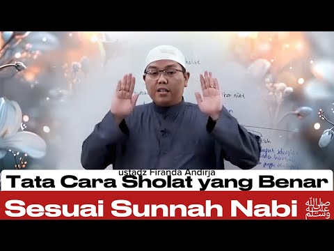 Belajar Sholat Dari Dasar Dari Niat Hingga Salam Ustadz Firanda Andirja Belajar Sholat Dari Dasar Dari Niat Hingga Salam Ustadz Firanda Andirja