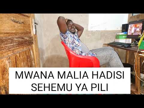 Mwana Malia Hadisi Sehemu Ya Pili 0629917552 Mwana Malia Hadisi Sehemu Ya Pili 0629917552