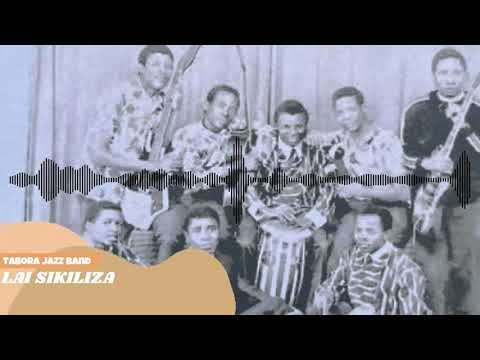 LAI SIKILIZA Tabora Jazz Band