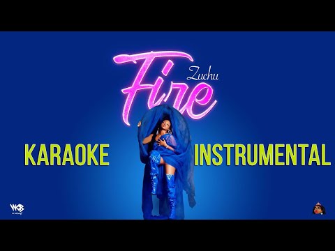 Zuchu Fire Karaoke Instrumental