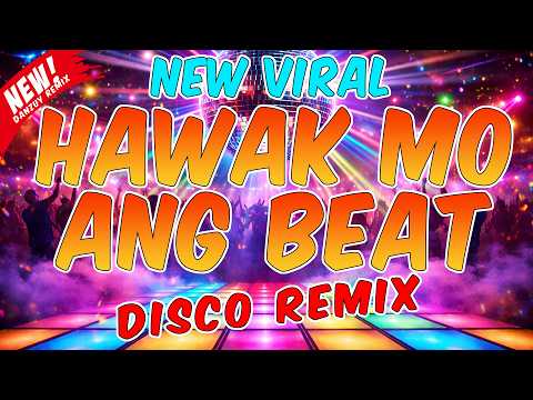 NEW DJ HAWAK MO ANG BEAT VIRAL TIKTOK DISCO 2026 Danzuy Remix