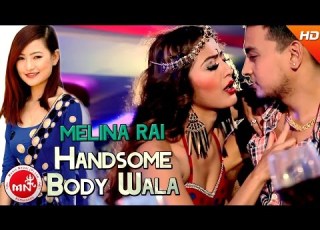 New Nepali Song Handsome Body Wala Melina Rai Ft Anjali Adhikari Bharat Adhikari