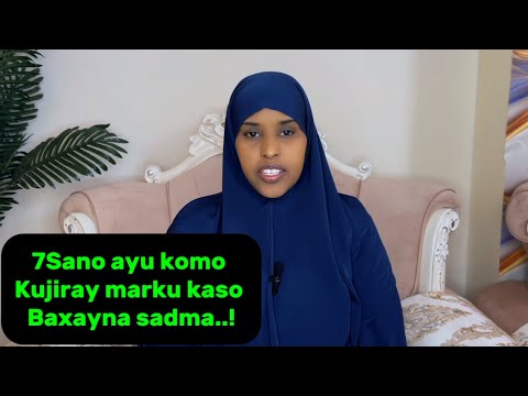 7 SANO AYU KOMO KUJIRAY MARKU KASOBAXAYNA SADMA MAA BACDAHA SADMA Sawdamqaalib