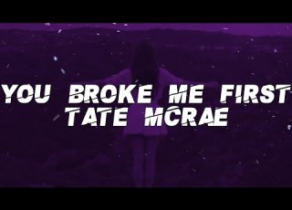  Tate McRae You Broke Me First Lyrics