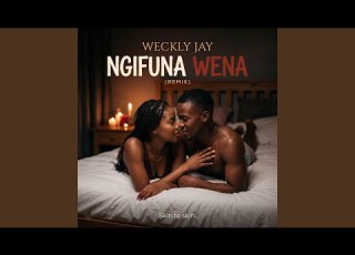  Ngifuna Wena Wedwa Remix