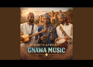 Gnawa Fusion Music Modern North African Desert Grooves