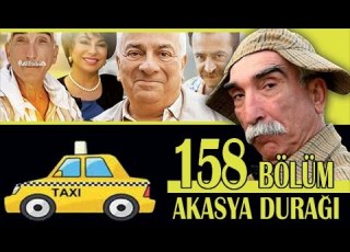 AKASYA DURAĞI 158 BÖLÜM