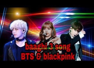 Baaghi 3 Movie Dus Bahane BTS Black Pink