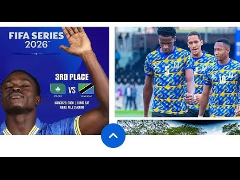 LIVE KIGALI PELE STADIUM FINAL FIFA SERIE TANZANIA VS MACAU