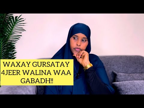 WAXAY GUURSATAY 4JEER WALINA GABADH Sawdamqaalib WAXAY GUURSATAY 4JEER WALINA GABADH Sawdamqaalib