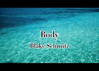  Body Blake Schmitz Lyric Video