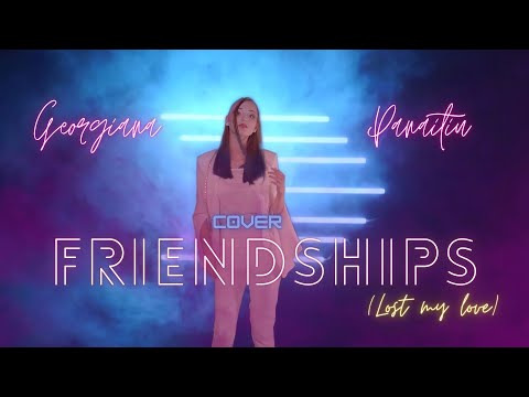 Georgiana Panaitiu Friendships Lost My Love