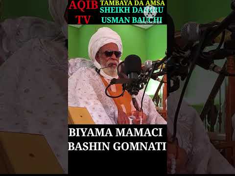 TAMBAYA DA AMSA BIYAMA MAMACI BASHIN GOMNATI SHEIKH DAHIRU USMAN BAUCHI