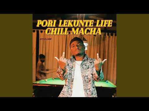 Pori Lekunte Life Chill Macha