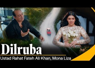 Dilruba Ustad Rahat Fateh Ali Khan Mona Liza New Song 2024 Sufiscore
