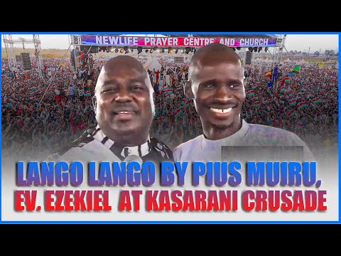 LANGO LANGO BY BISHOP PIUS MUIRU EV EZEKIEL KASARANI CRUSADE