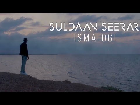 SULDAAN SEERAAR ISMA OGI OFFICIAL MUSIC VIDEO 2024