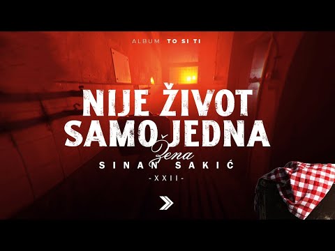 Sinan Sakic XXII Nije Zivot Samo Jedna Zena Official Video