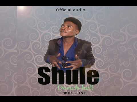 Shule By Donch Bell Official Audio