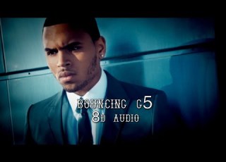  Chris Brown Bouncing G5 8D Audio Requested Best Version