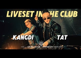 2025 LIVESET DJ TAT X MC Kangdi At LEVEL CLUB Móng Cái