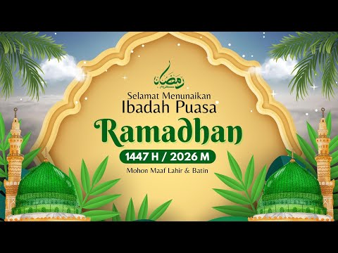 Video Ucapan Selamat Menunaikan Ibadah Puasa Ramadhan 1447 H 2026 M Part 8