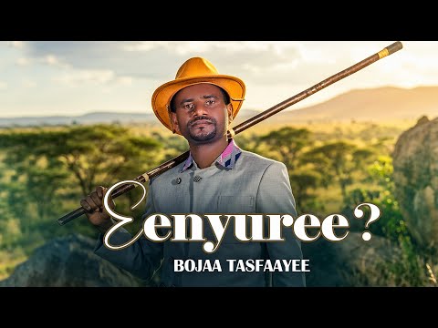 Bojaa Tasfaayee EENYUREE New Oromo Music Official Ethiopia Music Video 2026 Bojaa Tasfaayee EENYUREE New Oromo Music Official Ethiopia Music Video 2026