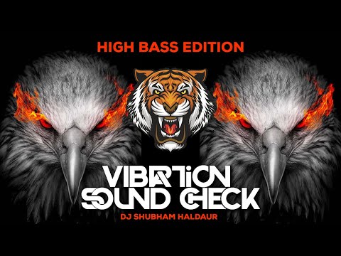 Vibration SOUND CHECK High BASS Edition Dj Shubham Haldaur