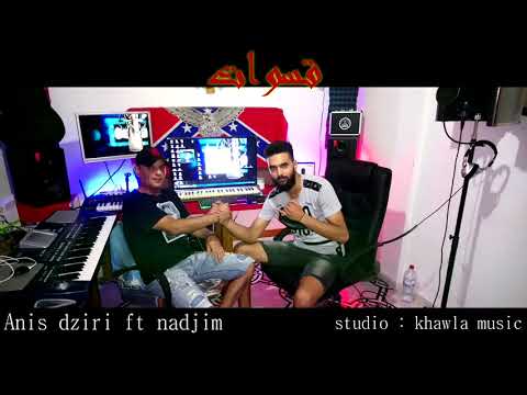 Anis Dziri Ft Nadjim قساوات Audio Officiel