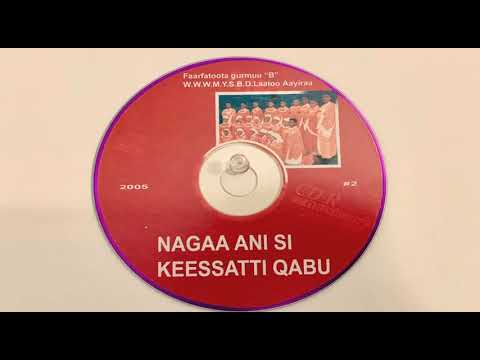 Oromo Gospel Nagaa Ani Si Keessatti Qabu Faarfatoota Gurmuu B W W W M Y S B D Laaloo Aayiraa