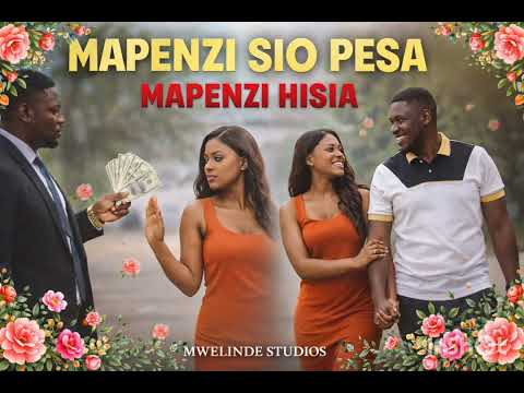 Mwelinde Studios MAPENZI HISIA Official Audio