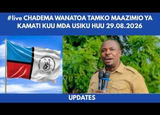  Live CHADEMA WANATOA TAMKO MAAZIMIO YA KAMATI KUU MDA USIKU HUU 29 08 2026