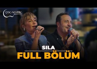  FULL BÖLÜM SILA Çok Akustik