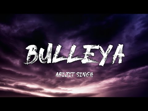 Arijit Singh Bulleya Lyrics