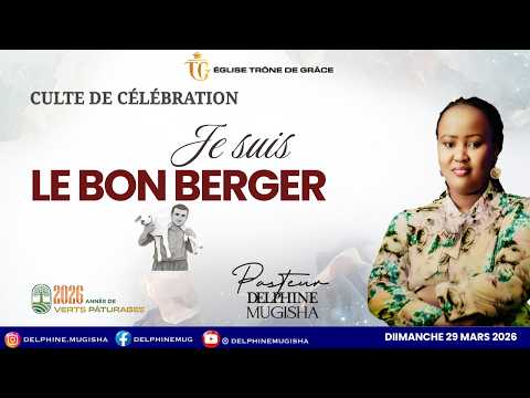 CULTE DE CÉLÉBRATION DU 29 MARS 2026 PASTEUR DELPHINE MUGISHA