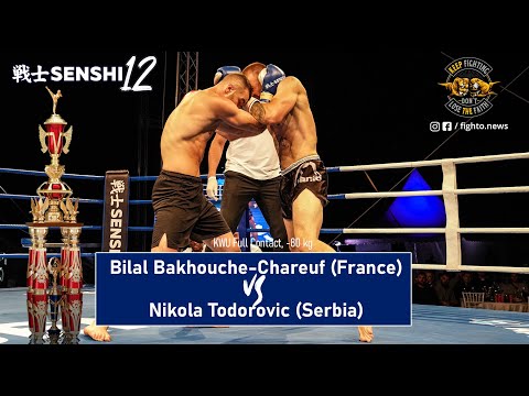 SENSHI 12 Bilal Bakhouche Chareuf France Vs Nikola Todorovic Serbia KWU Full Contact 80 Kg