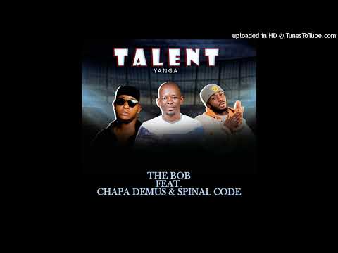 The Bob Ft Chapa Demus Spinal Code Talent Yanga Official Music Audio