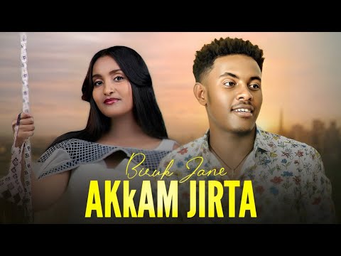 Biruk Jane Akkam Jirta New Ethiopian Oromo Music 2026