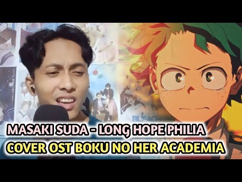 COVER LONG HOPE PHILIA MASAKI SUDA OST BOKU NO HERO ACADEMIA