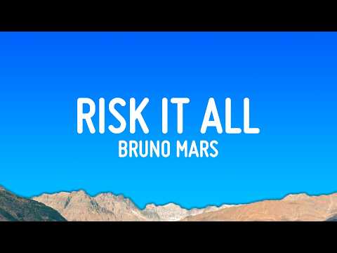Bruno Mars Risk It All Lyrics