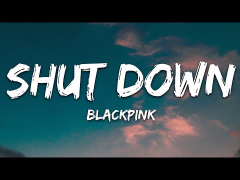 BLACKPINK Shut Down Lyrics