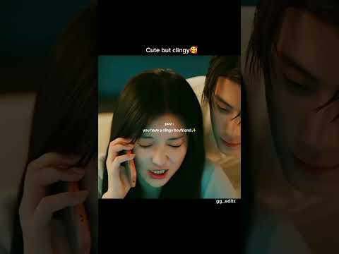 When You Have A Clingy Boyfriend Cdrama Cute Mustwatch