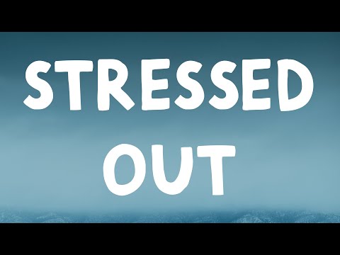 Twenty One Pilots Stressed Out Lyrics