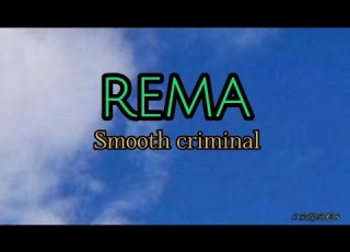 Rema Smooth Criminal Lyrics