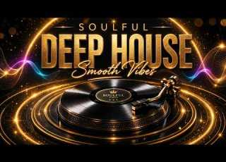 Soulful Deep House Mix 2026 Smooth Vocals Deep Grooves