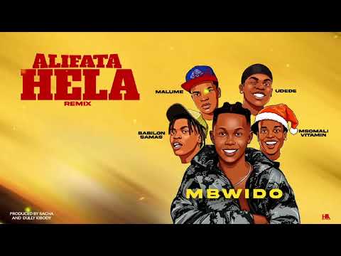 Mbwido Ft Udede X Msomali Vitamin Ft Malume Babilon Samas Alifata Hela Remix Official Audio