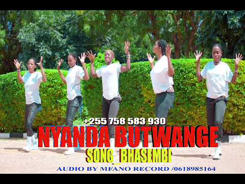 NYANDA BHUTWANGE SONG BHASEMBI 0758583930 2026 Pror Myco Mfano Record 0618985164
