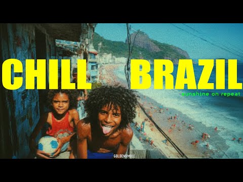 The AURA Of Brazil CHILL BRAZIL Samba Luxury Bossa Nova Study Work Relax Calm Playlist