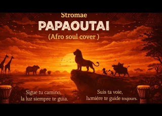  Stromae Papaoutai Afro Soul Cover Lion King Lyrics Traducción En Español Français