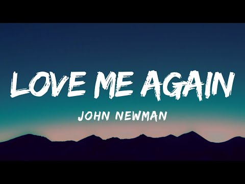 John Newman Love Me Again Lyrics